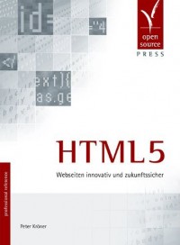 HTML5. Webseiten innovativ und zukunftssicher